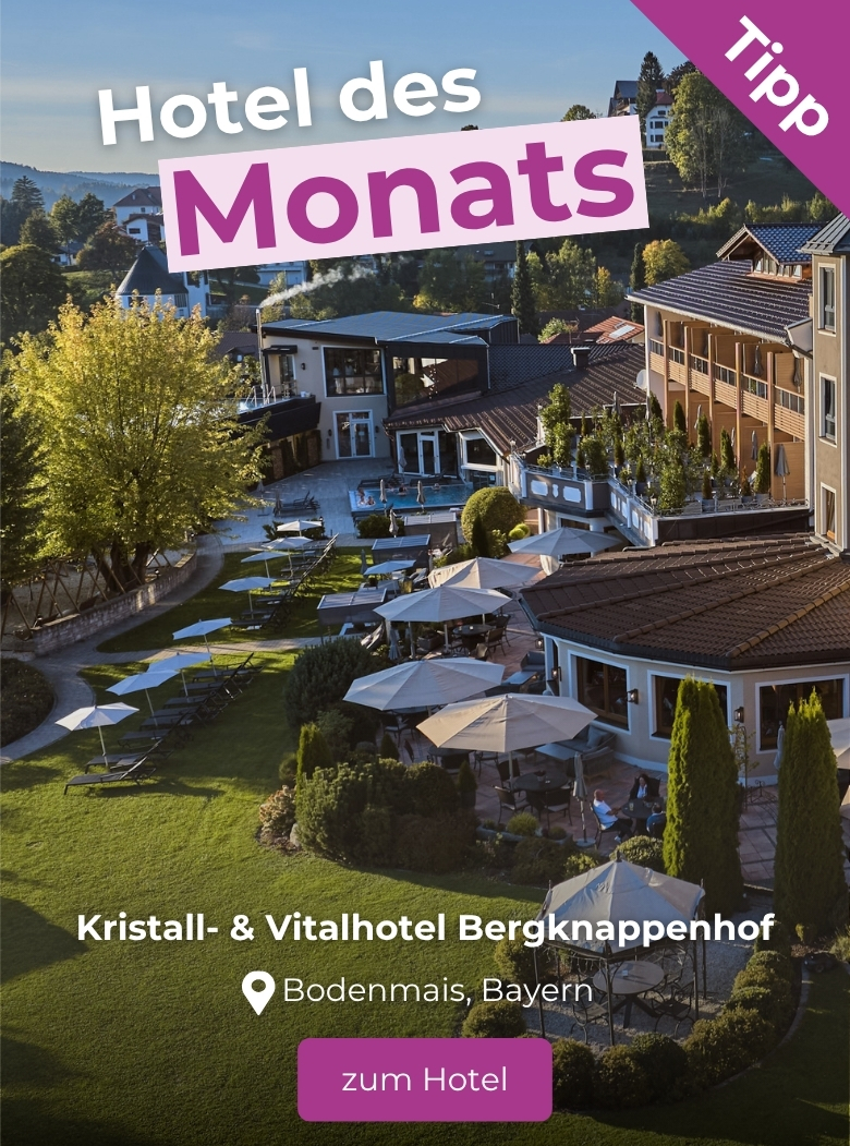 Hoteltipp des Monats: Kristall & Vitalhotel Bergknappenhof in Bodenmais, Bayern