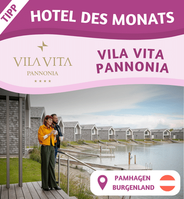 Hoteltipp des Monats: VILA VITA Pannonia in Pamhagen, Burgenland